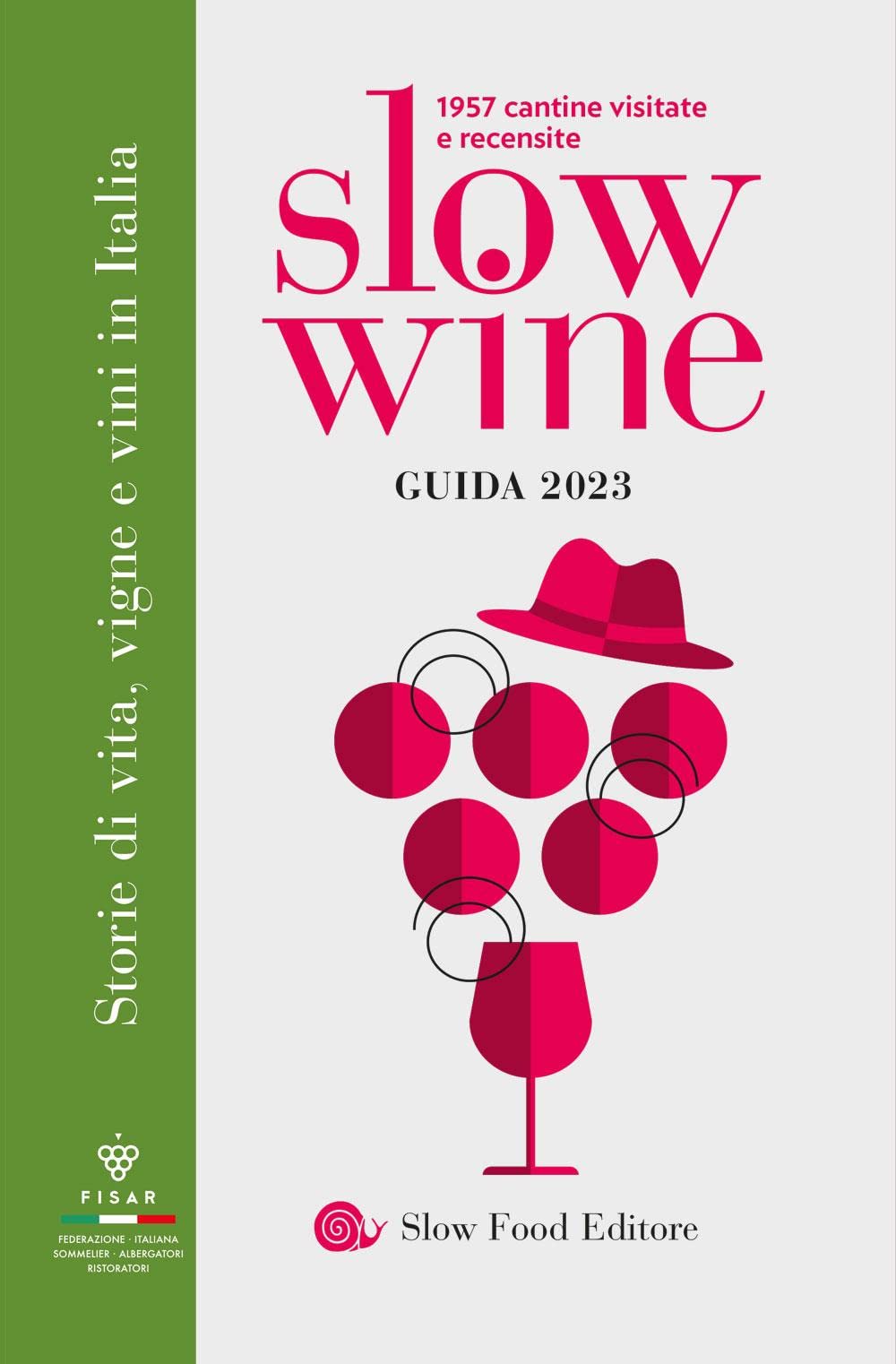 Slow wine 2023. Storie di vita, vigne, vini in Italia (Guide) Leisure, Home & Garden