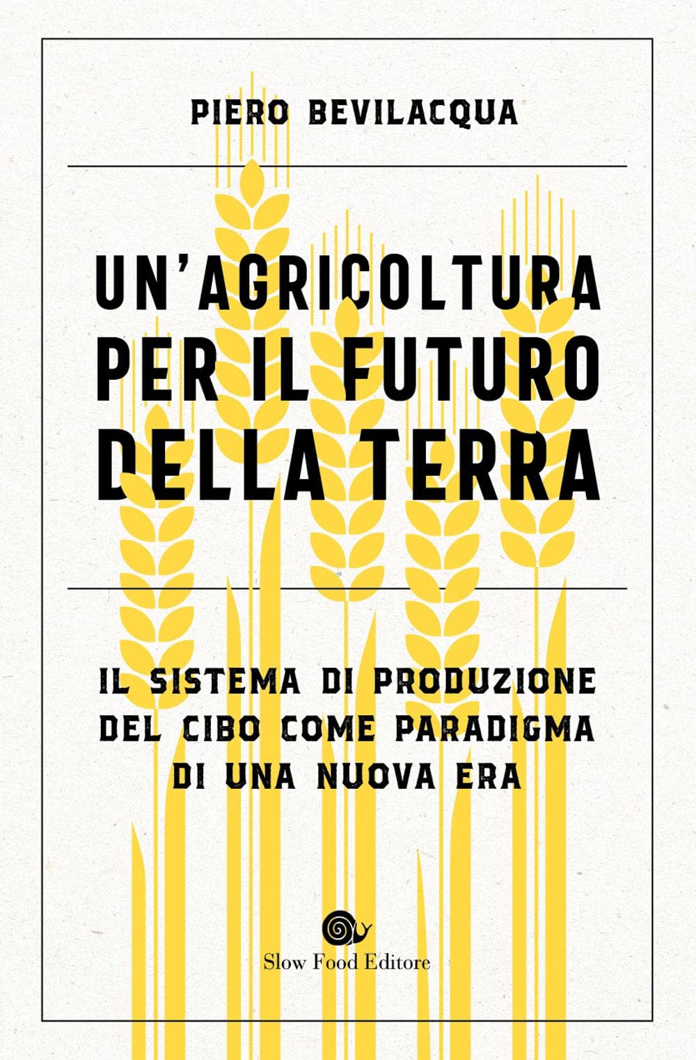 Un'agricoltura per il futuro della Terra. Il sistema di produzione del cibo come paradigma di una nuova era (Terra Madre) Mathematics