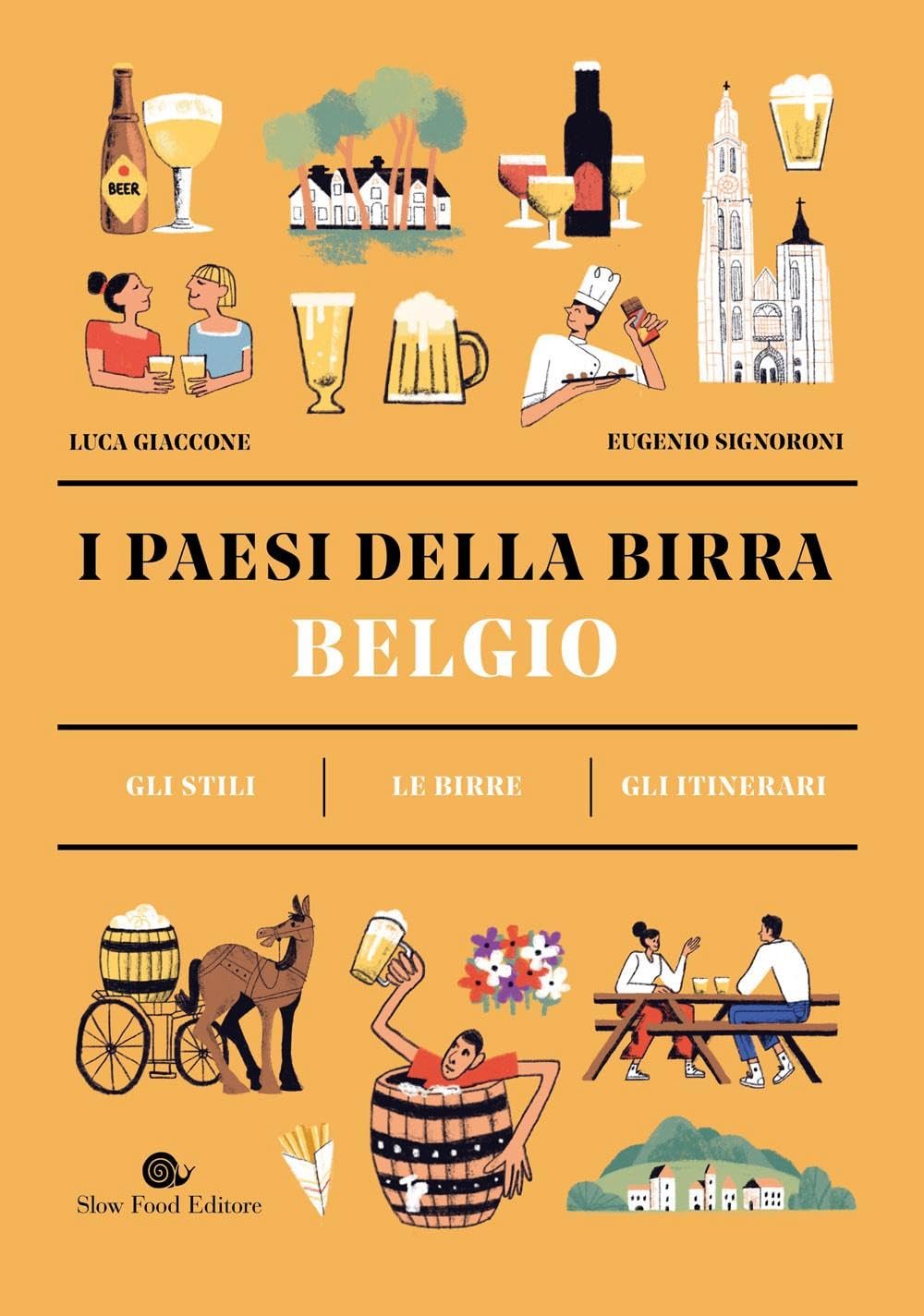 Belgio. I paesi della birra. Gli stili. Le birre. Gli itinerari Leisure, Home & Garden
