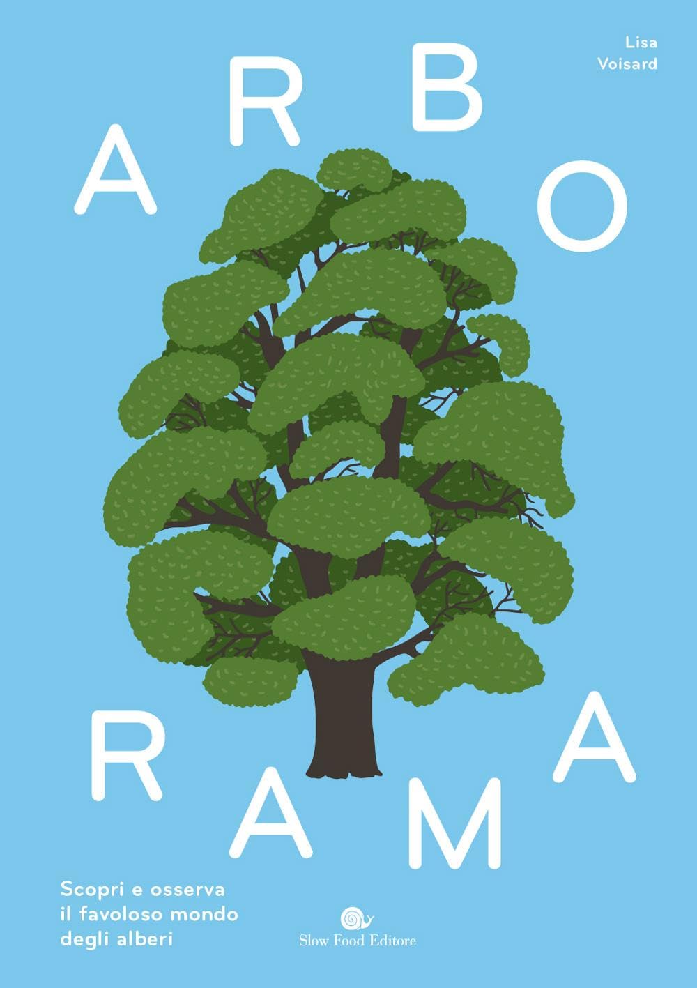 Arborama. Scopri e osserva il favoloso mondo degli alberi. Ediz. a colori book