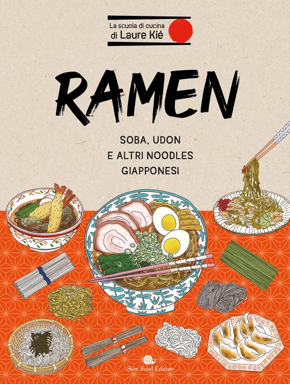 Ramen. Soba, udon e altri noodles giapponesi book