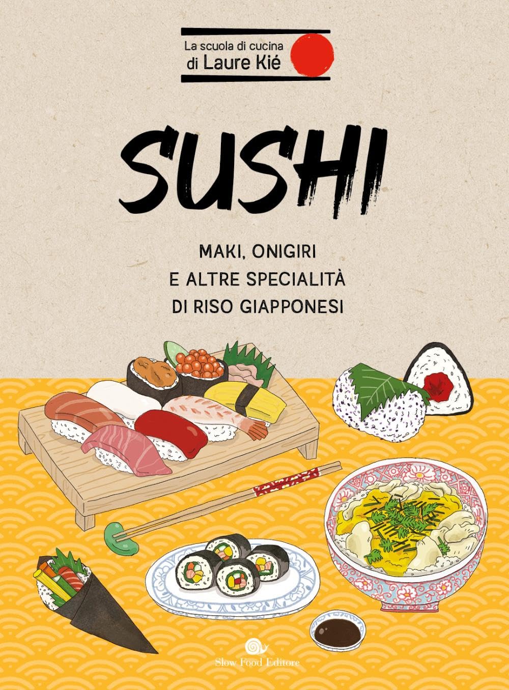 Sushi. Maki, onigiri e altre specialità di riso giapponesi book