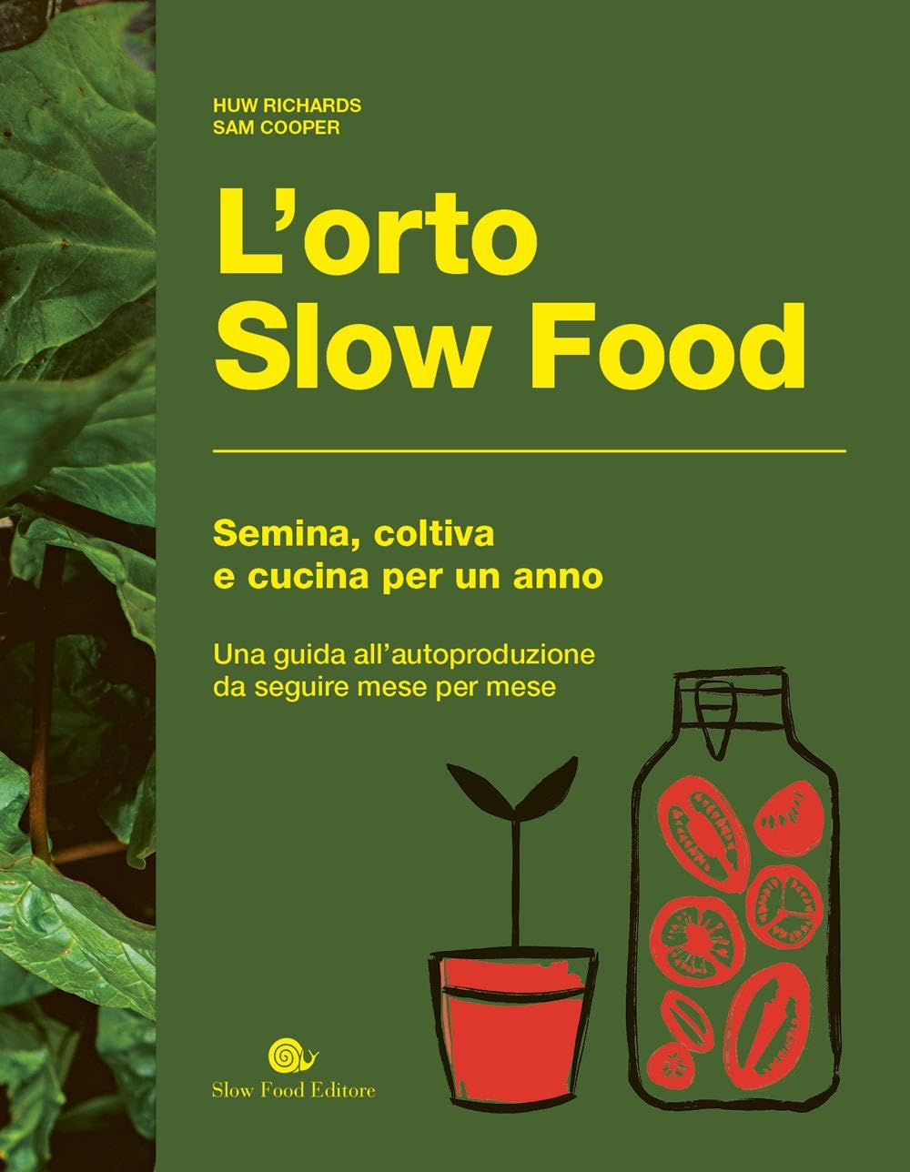 L'orto slow food. Semina, coltiva e cucina per un anno book