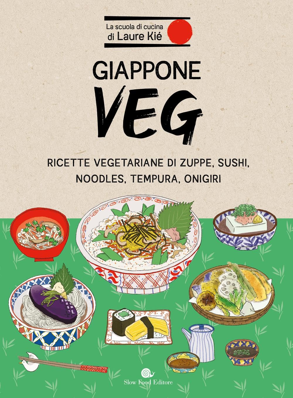 Giappone veg. Ricette vegetariane di zuppe, sushi, noodles, tempura, onigiri book