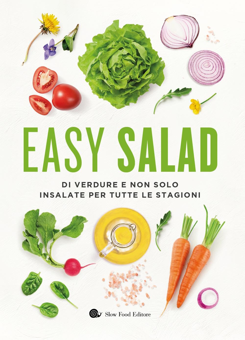 Easy salad. Di verdure e non solo. Insalate per tutte le stagioni book