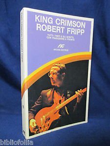 King Crimson-Robert Fripp. Tutti i testi e gli scritti con traduzione a fronte book