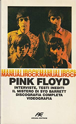 Pink Floyd. Interviste, testi inediti, il mistero di Syd Barret. Discografia completa book