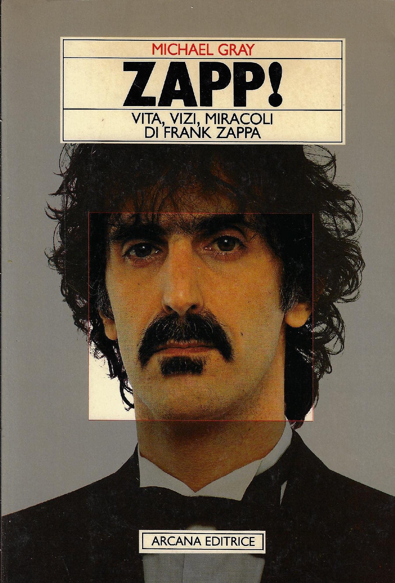 Zapp! Vita, vizi, miracoli di Frank Zappa (Vessazioni) Arts & Music