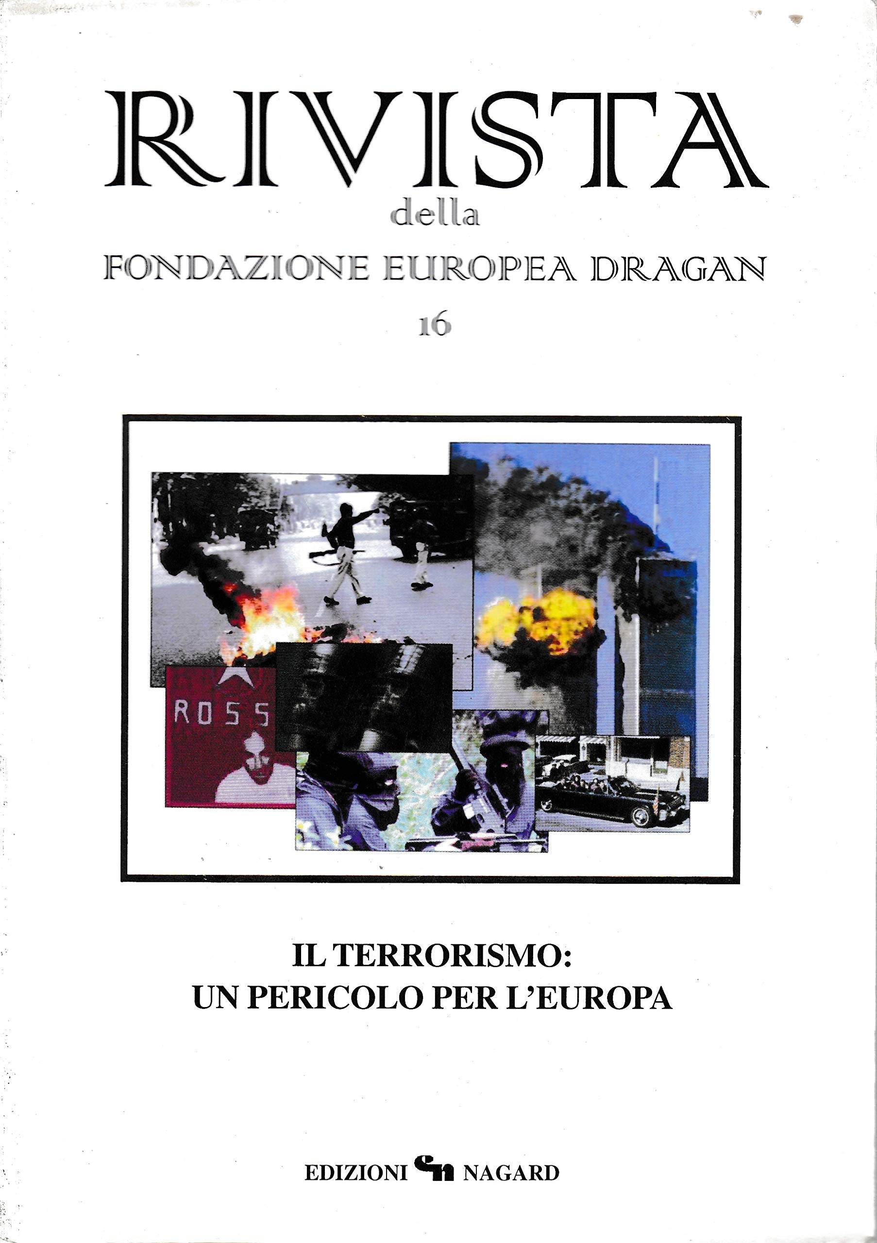 Il terrorismo: un pericolo per l'Europa (Atti della Fondazione europea Dragan) Politics & History