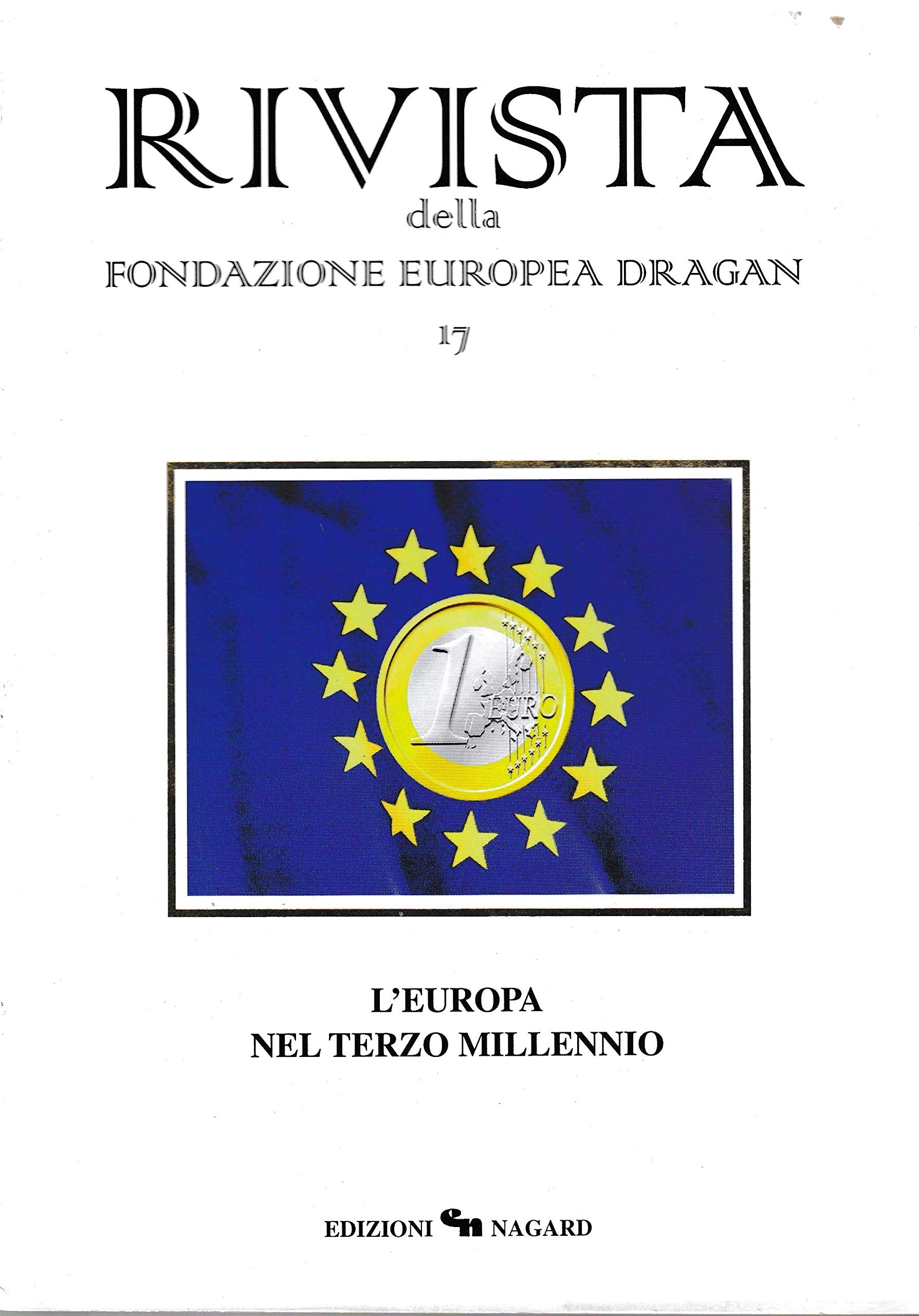 L'Europa nel terzo millennio (Atti della Fondazione europea Dragan) Politics & History