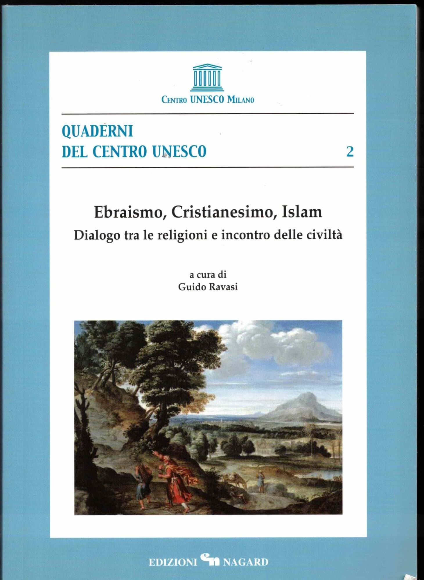 Ebraismo, cristianesimo, Islam. Dialogo tra le religioni e incontro delle civiltà (Quaderni del Centro Unesco) Religion & Esotericism