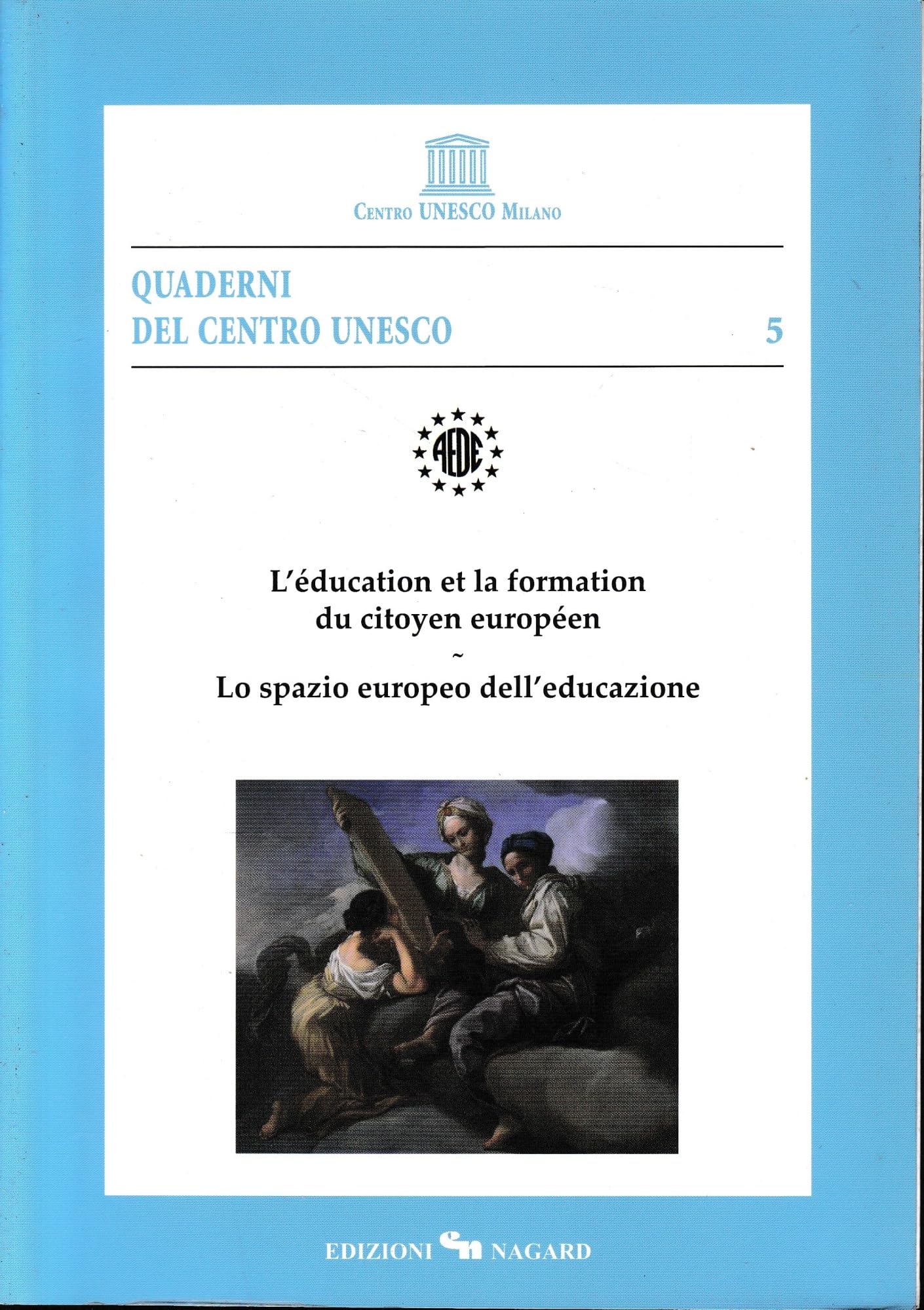 L'éducation et la formation du citoyen européen. Lo spazio europeo dell'educazione (Quaderni del Centro Unesco) Books