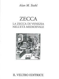 Zecca. La Zecca di Venezia nell'età medioevale book