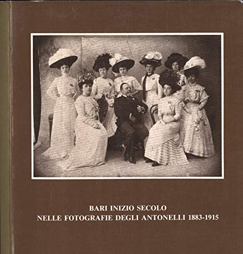 Bari inizio secolo nelle fotografie degli Antonelli 1883-1915 Travel