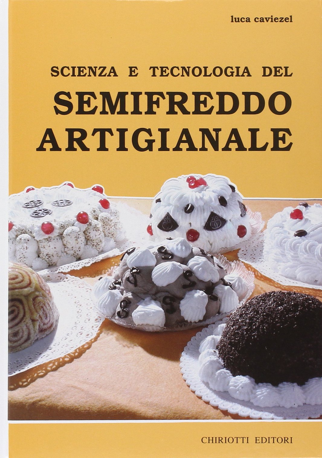 Scienza e tecnologia del semifreddo artigianale book