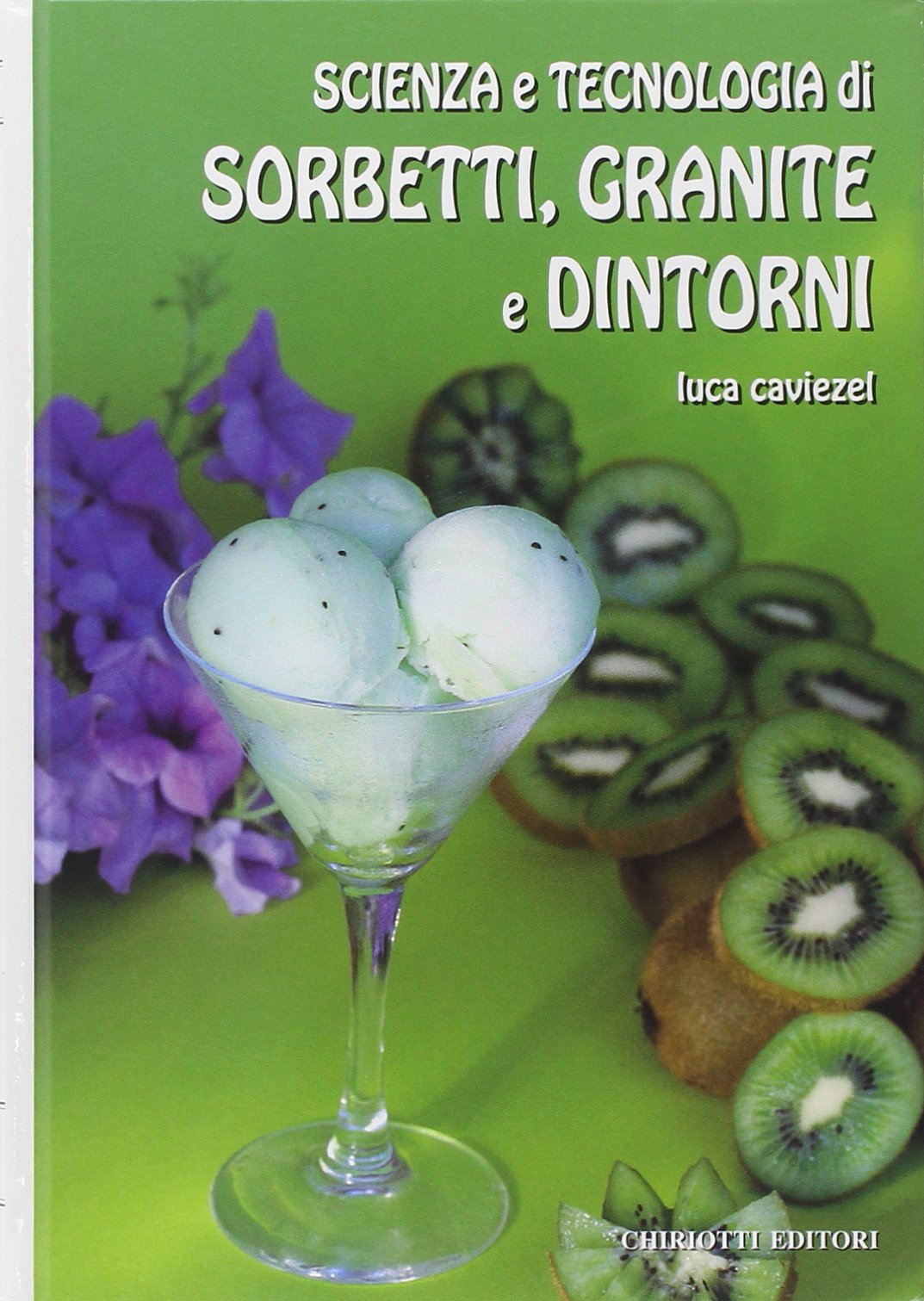 Scienza e tecnologia di sorbetti, granite e dintorni book