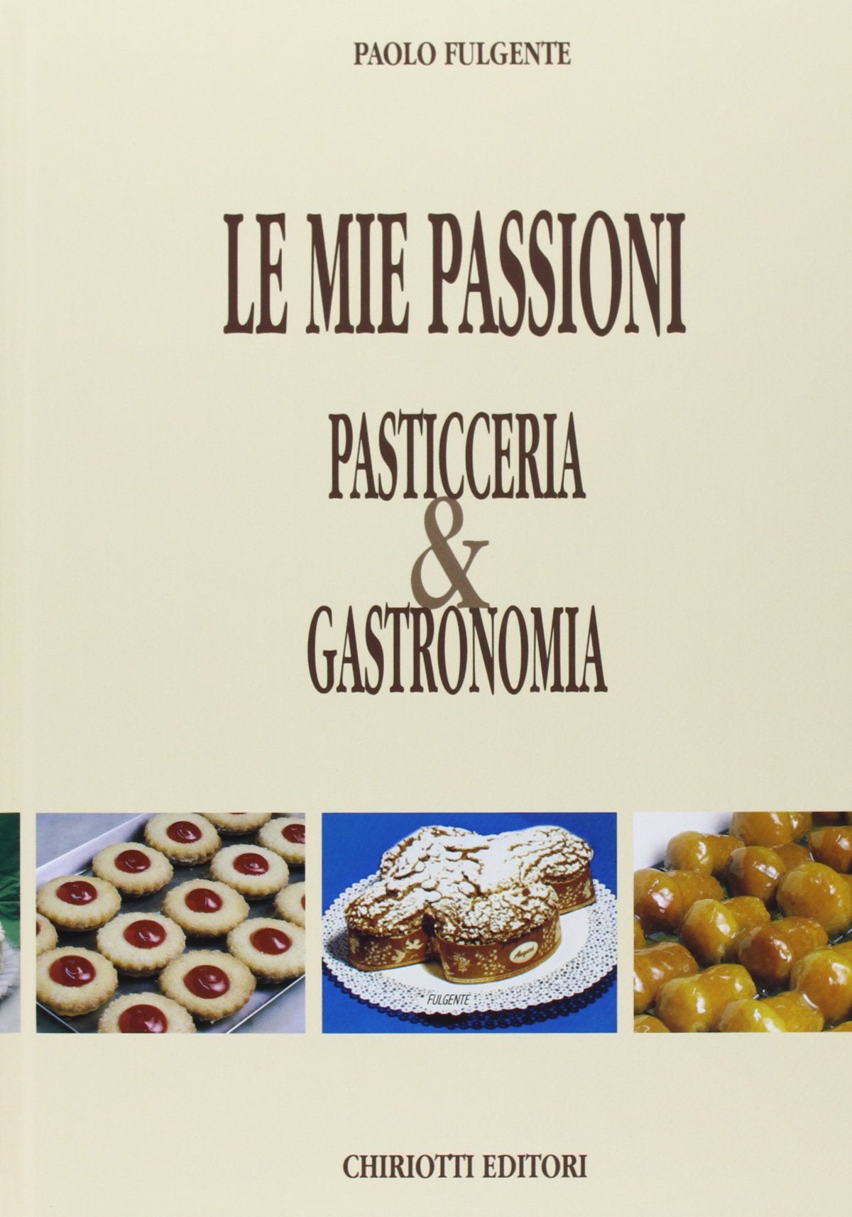 Le mie passioni. Pasticceria & gastronomia book