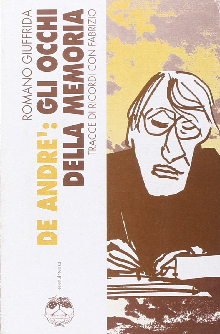 De André: gli occhi della memoria. Tracce di ricordi con Fabrizio book