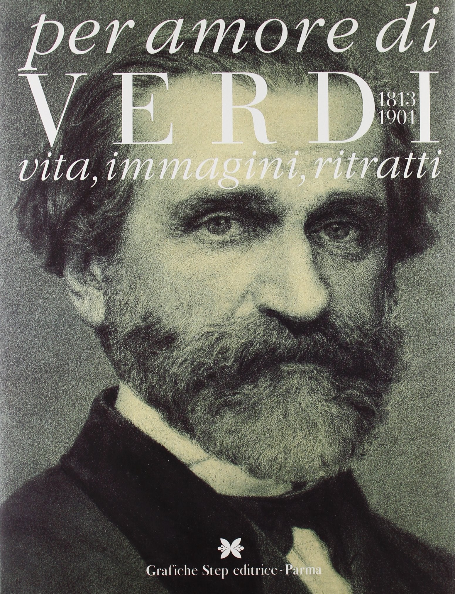 «Per amore di Verdi» 1813-1901. Vita, immagini, ritratti book