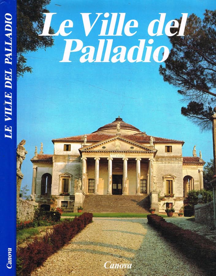 Le ville del Palladio (Opere d'argomento veneto) Architecture