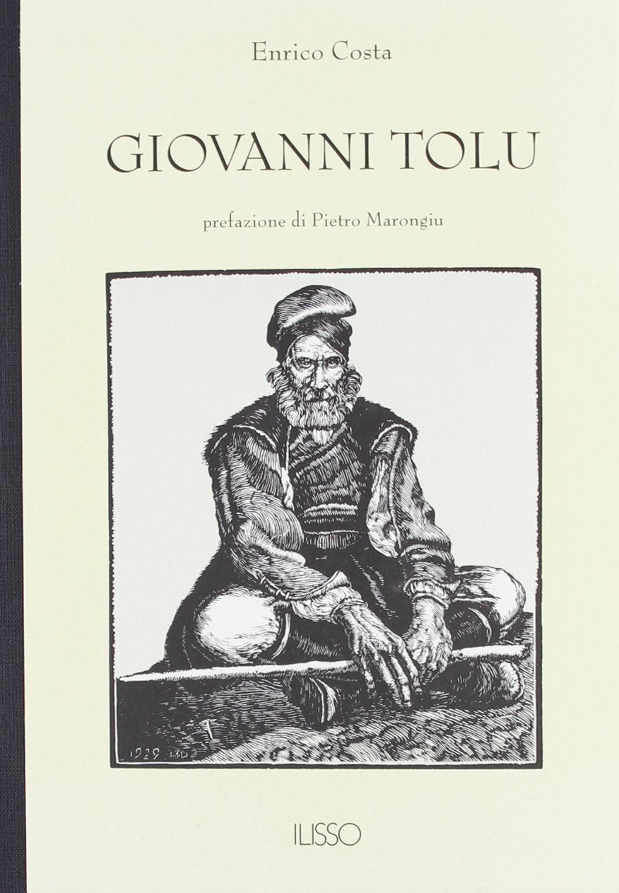 Giovanni Tolu. Storia di un bandito sardo narrata da lui medesimo preceduta da cenni storici sui banditi del Logudoro book