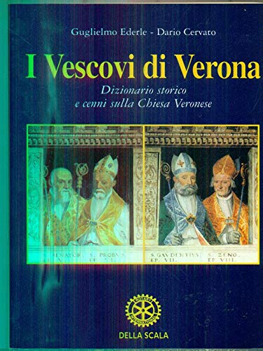 I vescovi di Verona. Dizionario storico e cenni sulla Chiesa veronese book