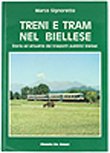 Treni e tram nel biellese. Trasporti pubblici ferrotranviari nel biellese book