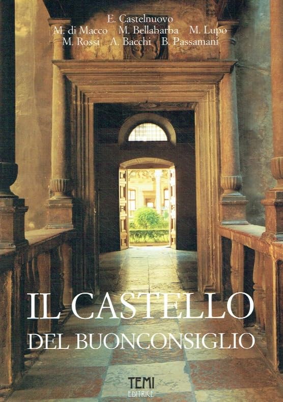 Il castello del Buonconsiglio. Percorso nel magno palazzo (Vol. 1) (Storia dell'arte e della cultura) Architecture