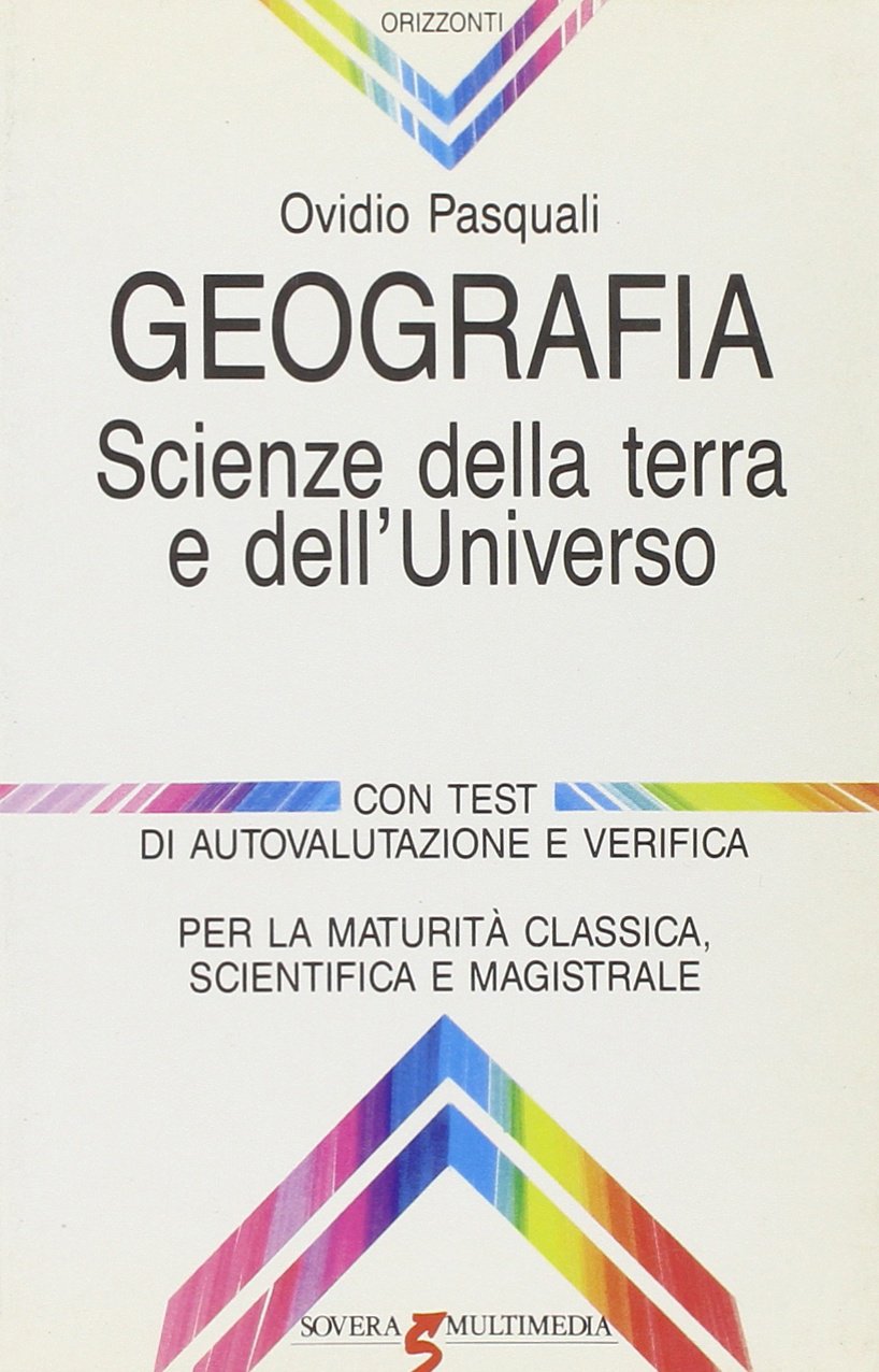 Geografia. Scienze della terra e dell'universo (Orizzonti. Guide all'esame di maturità) Natural Sciences