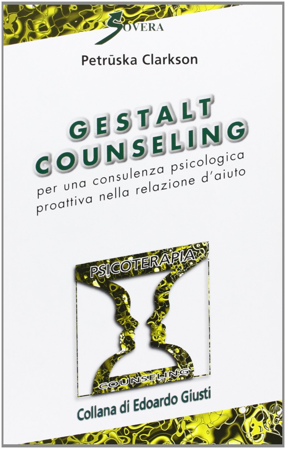 Gestalt Counseling. Per una consulenza psicologica proattiva nella relazione d'aiuto Education & Training