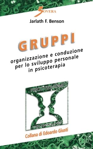 Gruppi. Organizzazione e conduzione per lo sviluppo personale in psicoterapia book