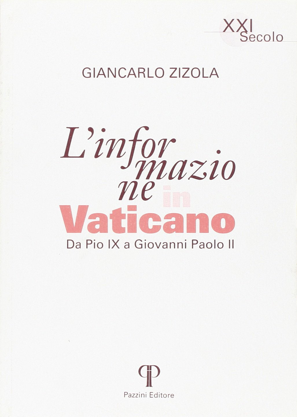 L'informazione in Vaticano. Da Pio IX a Giovanni Paolo II (XXI secolo) Media & Communication