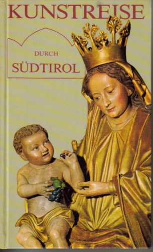 Kunstreise durch Südtirol : e. Führer zu d. bedeutendsten Kunstschätzen d. Landes. Books