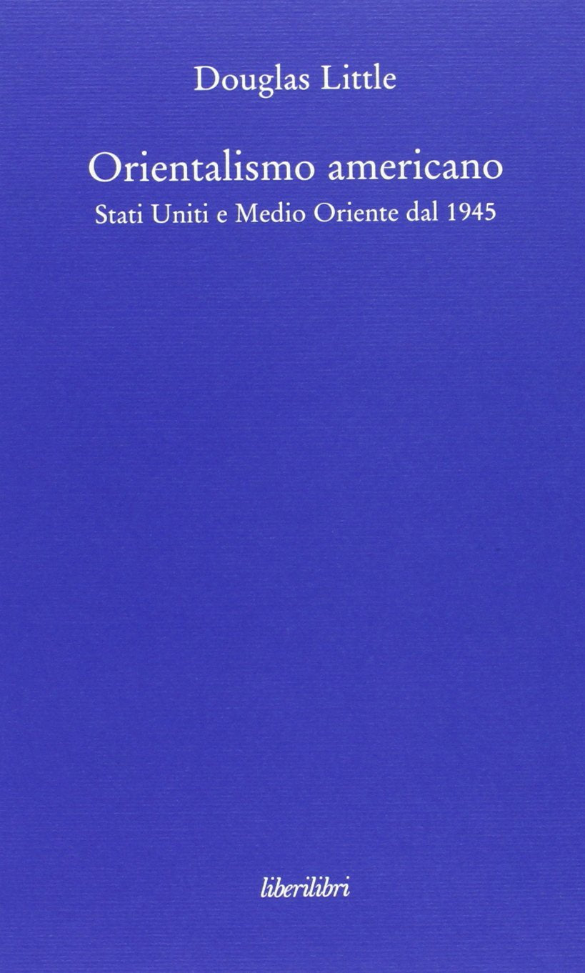 Orientalismo americano. Stati Uniti e Medio Oriente dal 1945 book