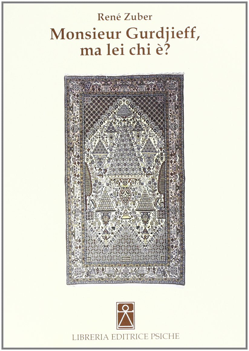 Monsieur Gurdjieff, ma lei chi è? (Insegnamento di G. I. Gurdjieff) Philosophy