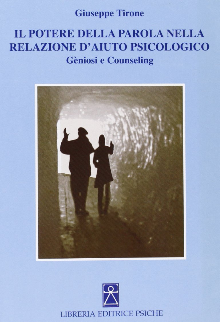 Il potere della parola nella relazione d'aiuto psicologico. Geniosi e counseling book