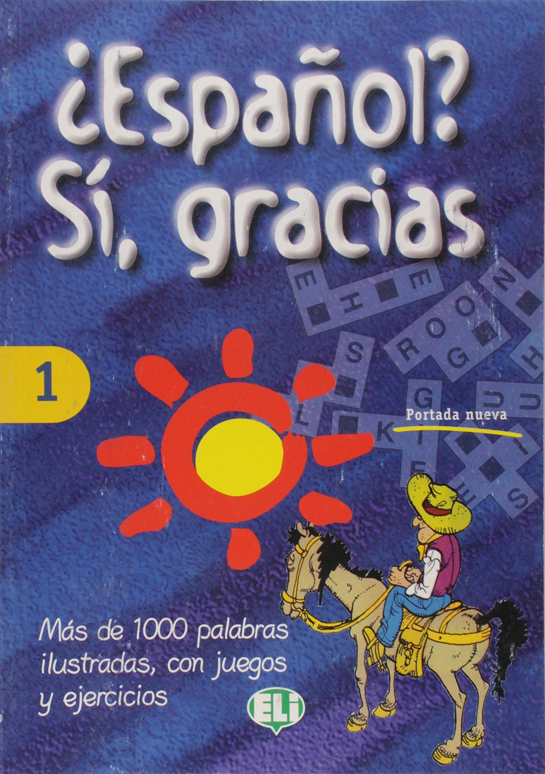 Espanol ? Si, gracias: Volumen 1, Mas de 1000 palabras ilustradas, con juegos y ejercicios book