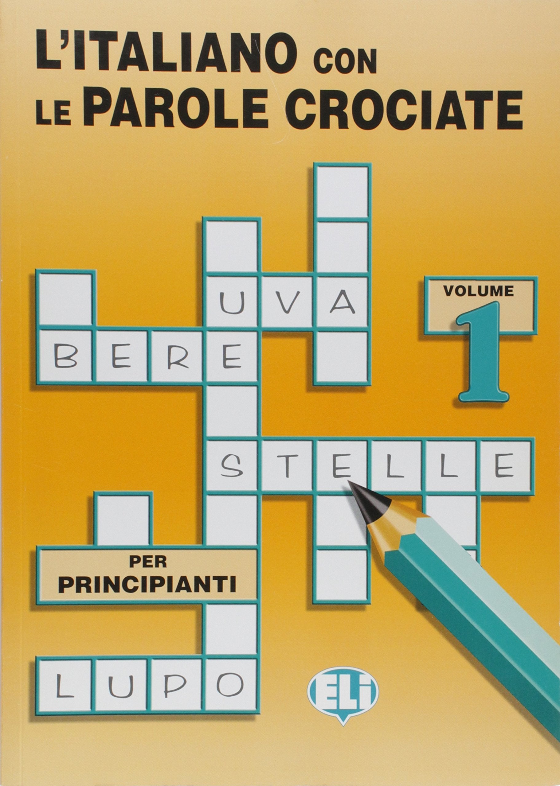 L'Italiano Con Le Parole Crociate (Crossword Puzzle Book 1) Foreign Languages ​​& Dictionaries
