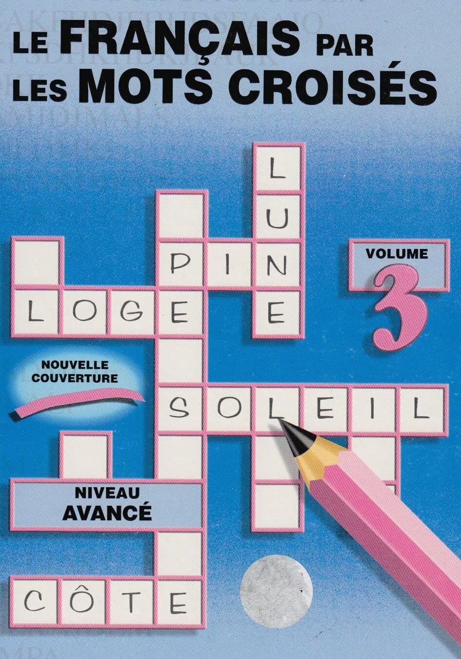 LE FRANCAIS PAR LES MOTS CROISES 3: Book 3 (Crossword Puzzle Book 3) Professional & Reference Books