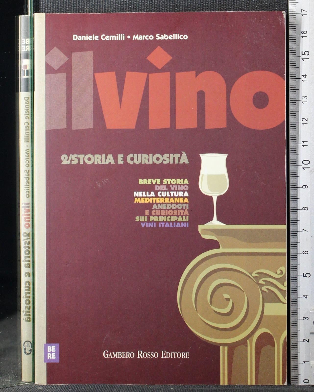 Il vino. Storia e curiosità (Vol. 2) (Le guide pratiche del Gambero Rosso) Leisure, Home & Garden