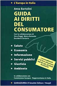 Guida ai diritti del consumatore. Con CD-ROM (L' Europa in Italia) Books
