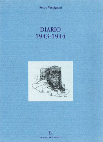 Renzo Vespignani. Diario 1943-1944. Opere dal 1943 al 1950 Books