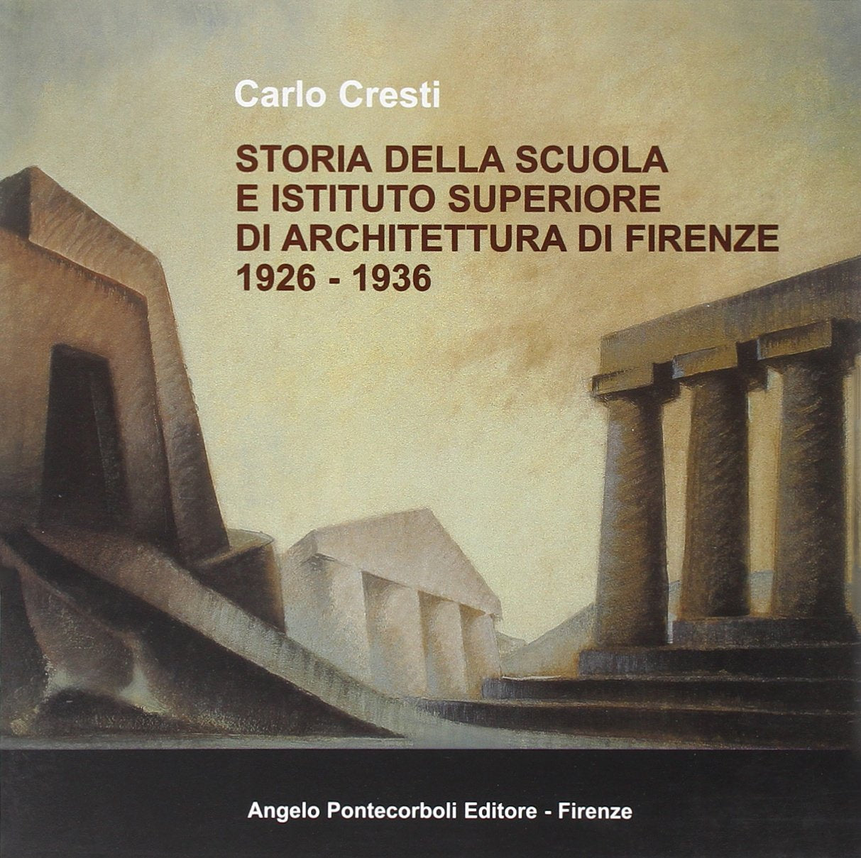 Storia della scuola e istituto superiore di architettura di Firenze 1926-1936 Architecture