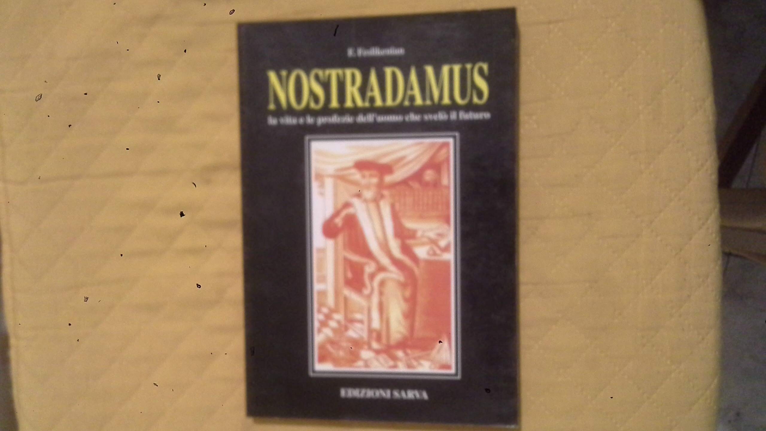 Nostradamus. La vita e le profezie dell'uomo che svelò il futuro book