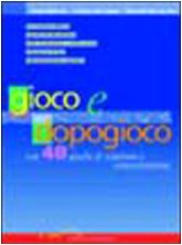 Gioco e dopogioco. Con 48 giochi di simulazione e comunicazione e un'utile guida per il debriefing (P come gioco) Books