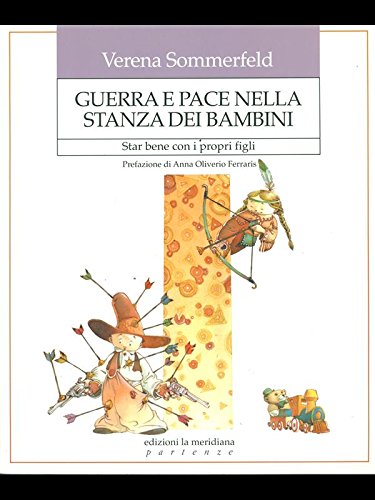 Guerra e pace nella stanza dei bambini. Star bene con i propri figli book