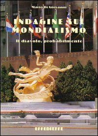 Indagine sul mondialismo. Il diavolo, probabilmente book