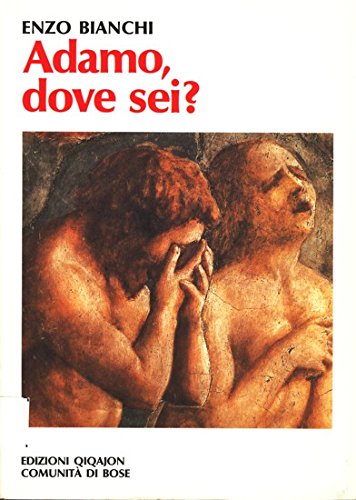 Adamo, dove sei? Commento esegetico-spirituale a Genesi 1-11 (Spiritualità biblica) Religion & Esotericism