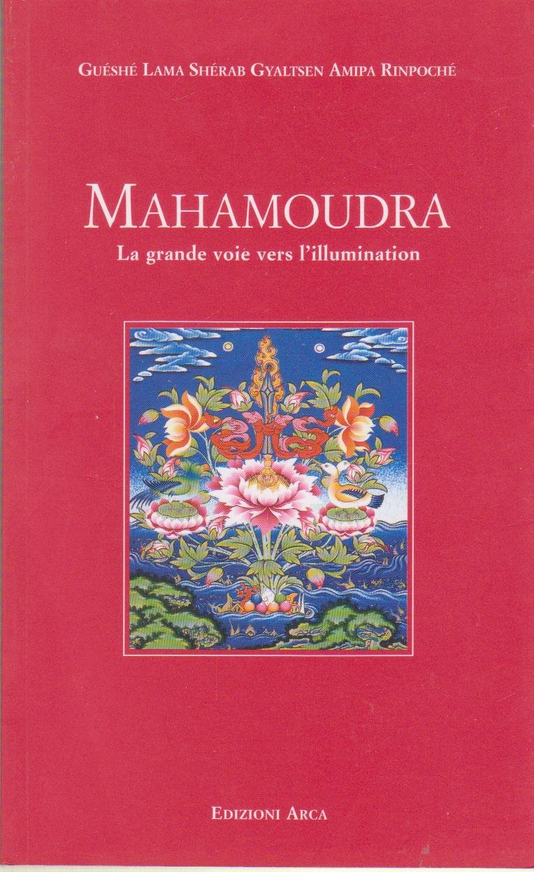 Mahamoudra. La grande voie vers l'illumination Religion & Esotericism