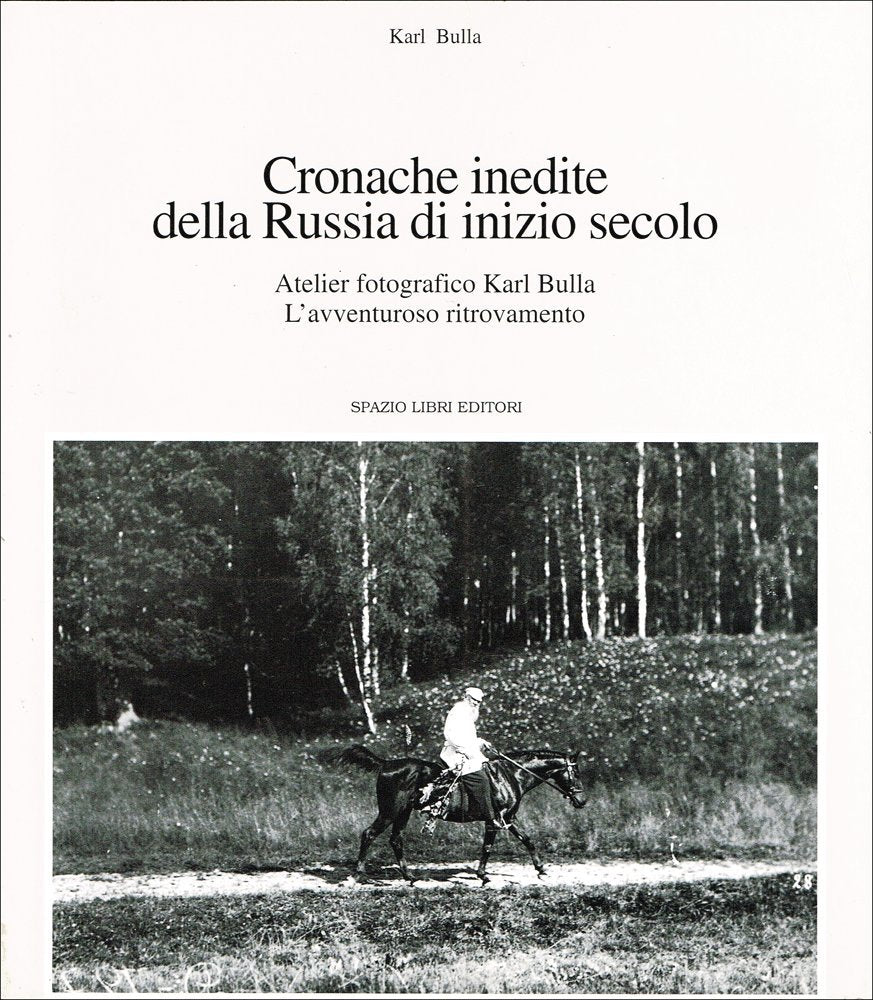 Cronache inedite della Russia di inizio secolo. Atelier fotografico di Karl Bulla. L'avventuroso ritrovamento. book